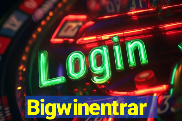 Bigwinentrar