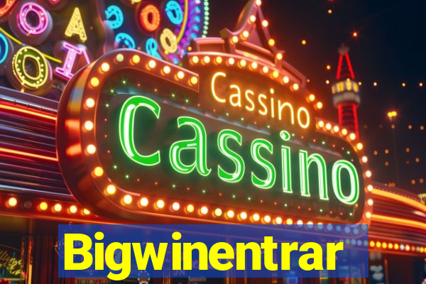 Bigwinentrar