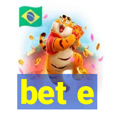 bet e