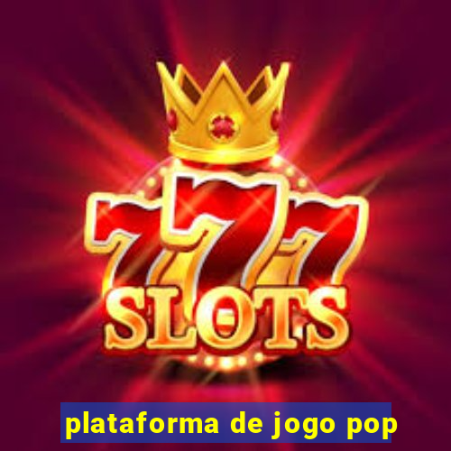 plataforma de jogo pop