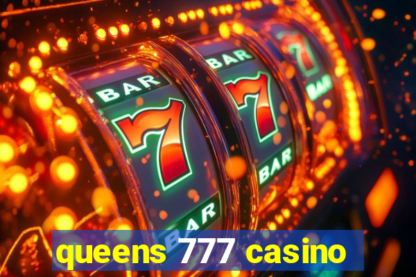 queens 777 casino