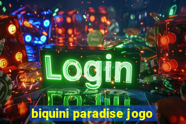 biquini paradise jogo