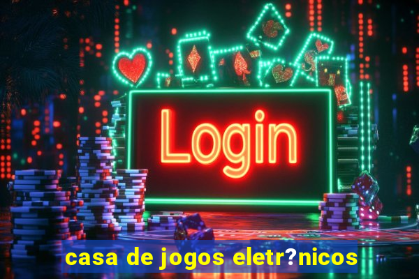 casa de jogos eletr?nicos