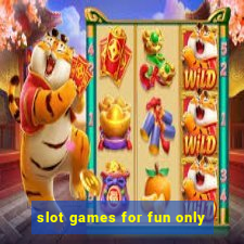 slot games for fun only