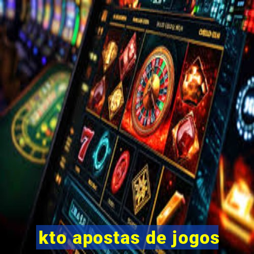 kto apostas de jogos