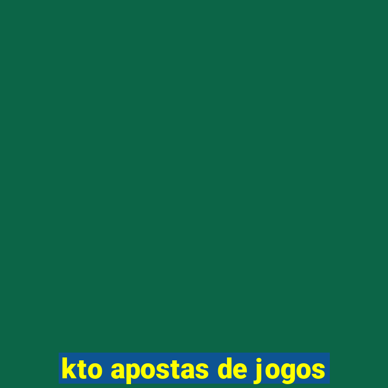 kto apostas de jogos