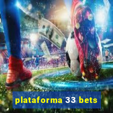 plataforma 33 bets