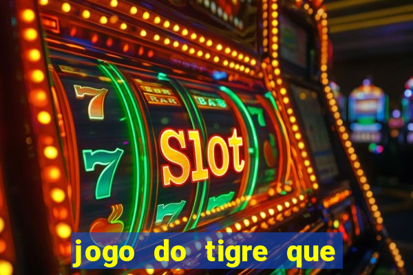 jogo do tigre que paga na hora