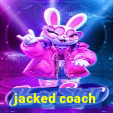 jacked coach