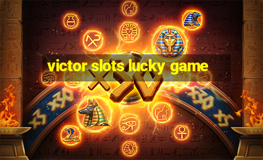 victor slots lucky game