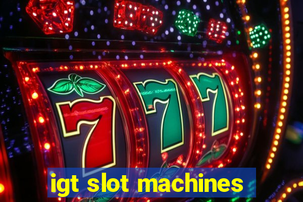 igt slot machines