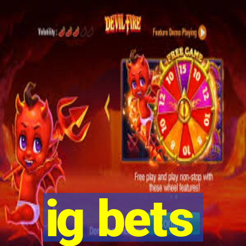 ig bets