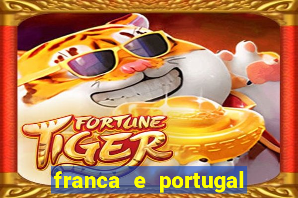 franca e portugal onde assistir