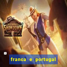 franca e portugal onde assistir