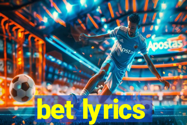 bet lyrics