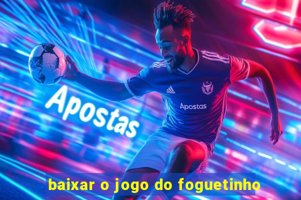 baixar o jogo do foguetinho