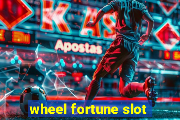 wheel fortune slot