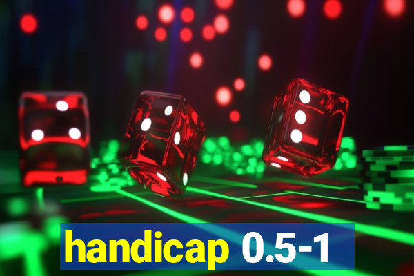 handicap 0.5-1