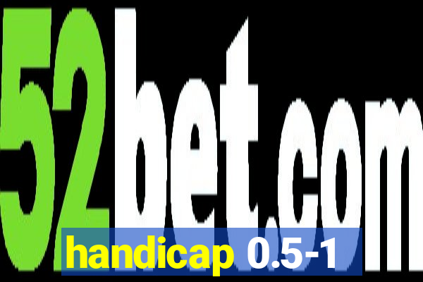 handicap 0.5-1