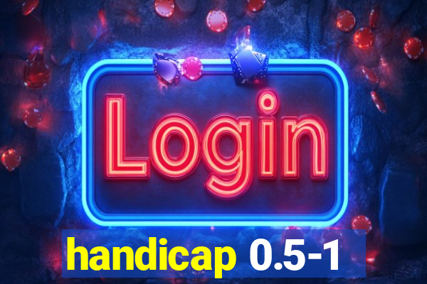 handicap 0.5-1