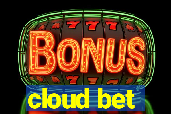 cloud bet