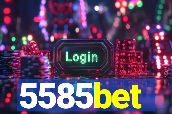 5585bet