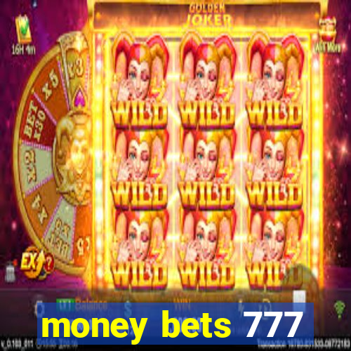 money bets 777