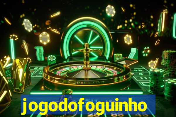 jogodofoguinho