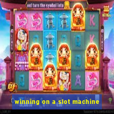 winning on a slot machine