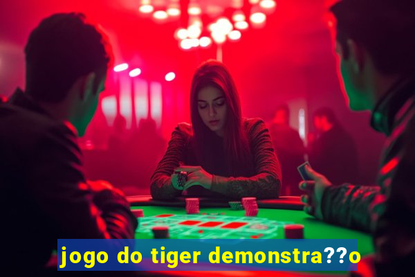 jogo do tiger demonstra??o