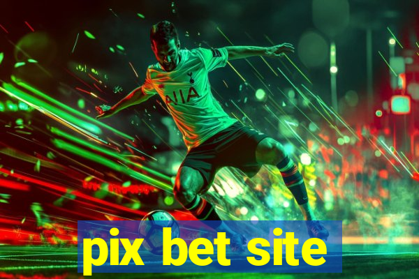 pix bet site