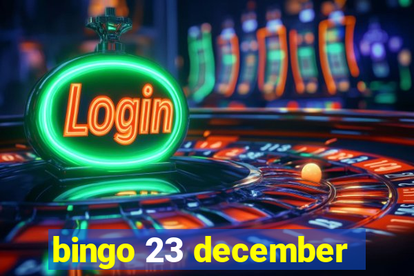 bingo 23 december