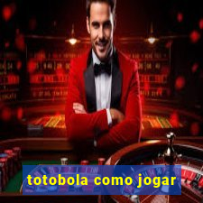 totobola como jogar