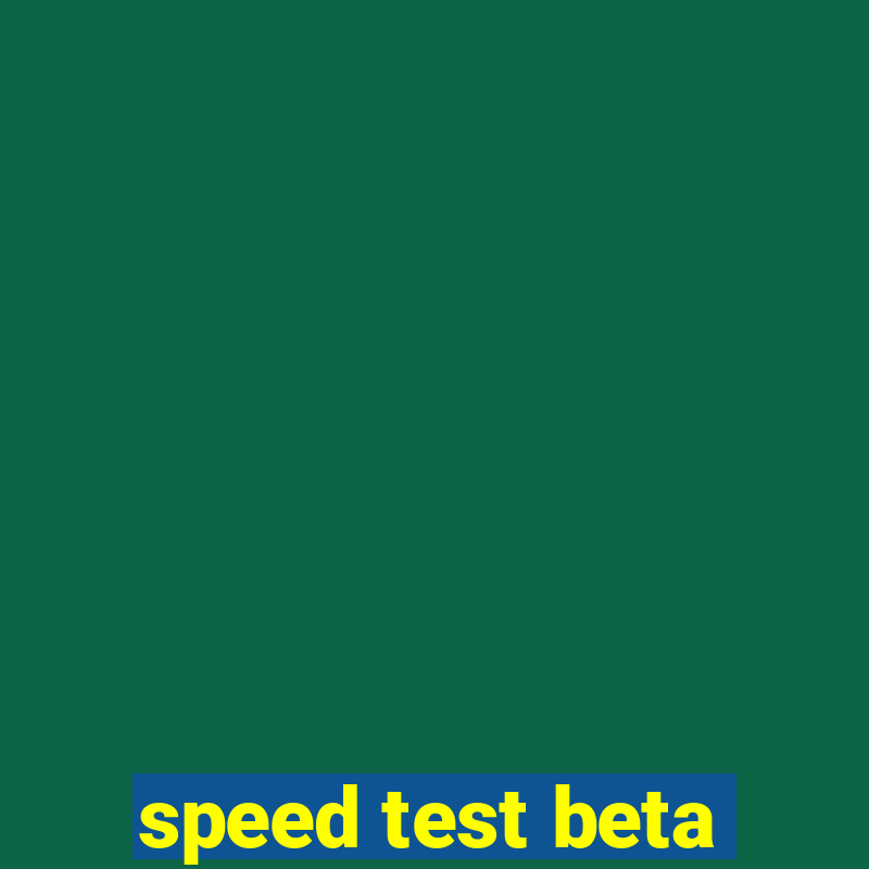 speed test beta