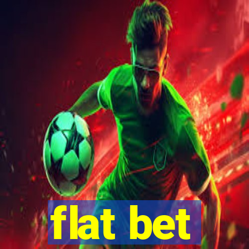 flat bet