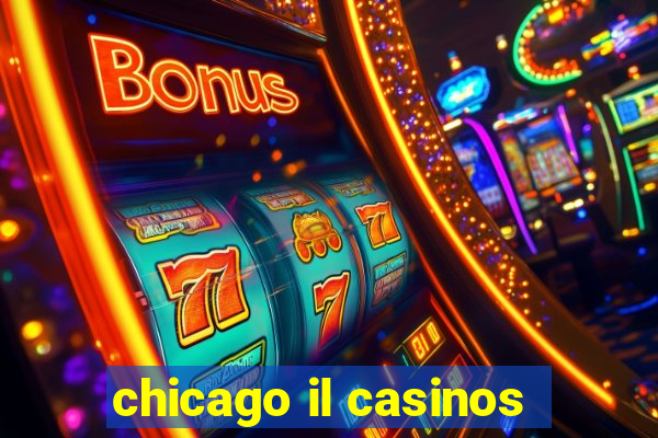 chicago il casinos