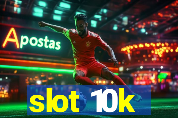 slot 10k