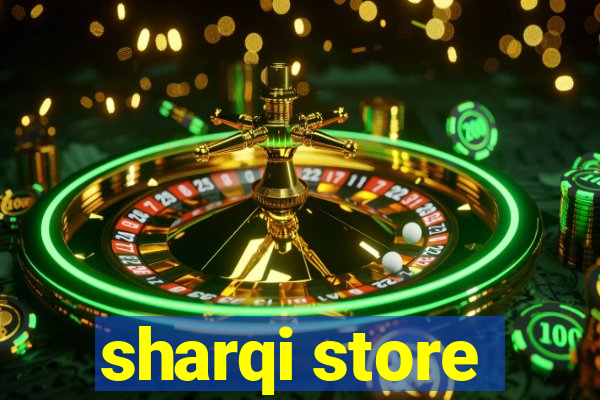 sharqi store