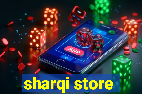 sharqi store