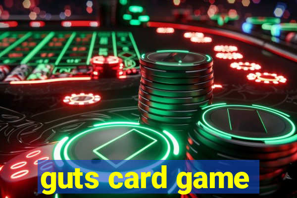 guts card game