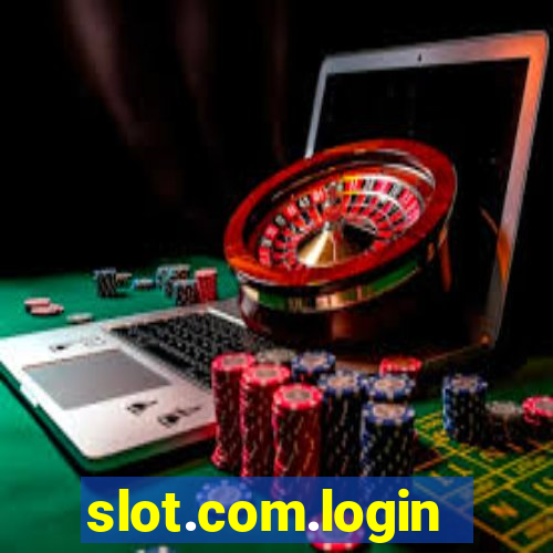 slot.com.login