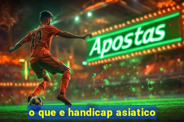 o que e handicap asiatico