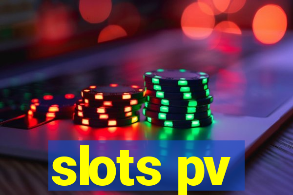 slots pv