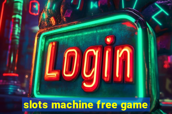 slots machine free game