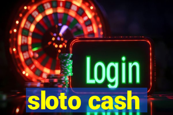 sloto cash