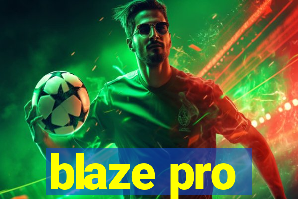 blaze pro