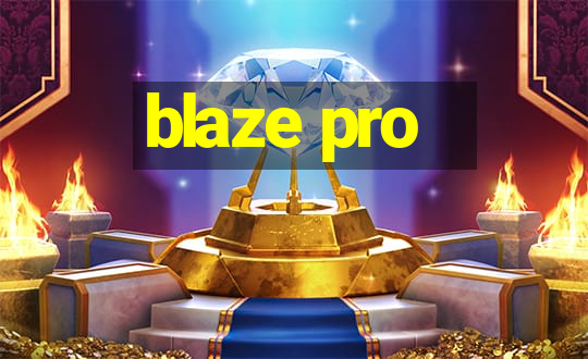 blaze pro