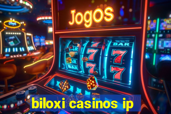 biloxi casinos ip