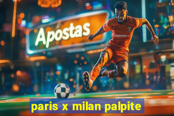 paris x milan palpite