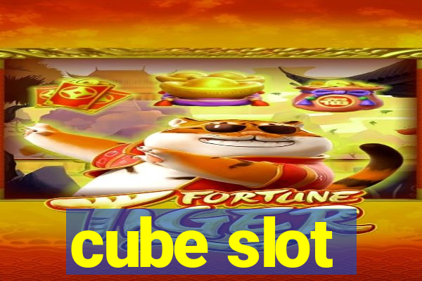 cube slot